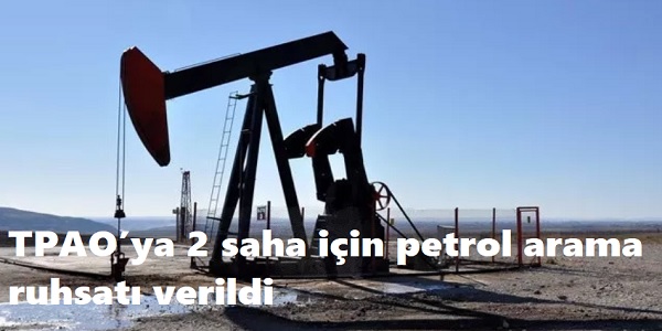 TPAOya 2 saha için petrol arama ruhsatı verildi