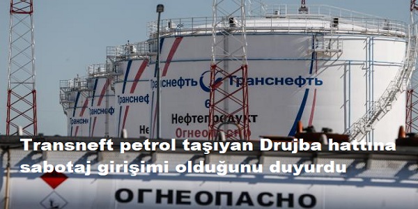 Transneft petrol taşıyan Drujba hattına sabotaj girişimi olduğunu duyurdu