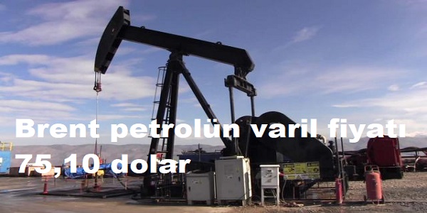 Brent petroln varil fiyat 75,10 dolar