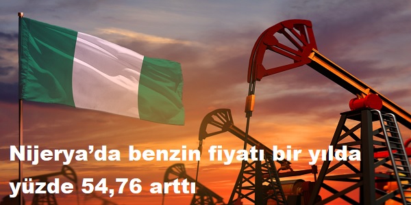 Nijeryada benzin fiyat bir ylda yzde 54,76 artt