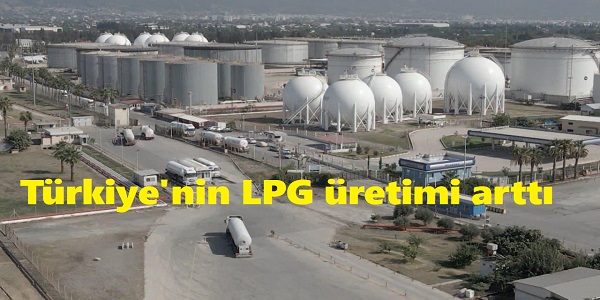 Türkiye΄nin LPG üretimi arttı
