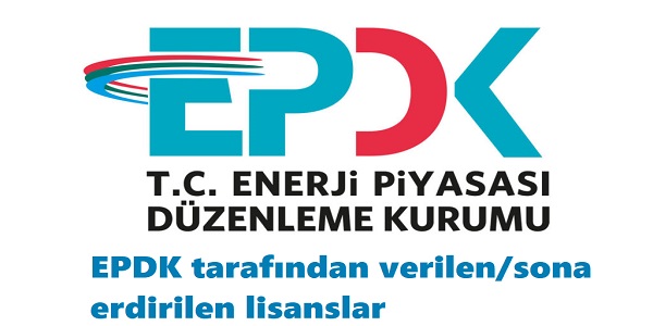 EPDK tarafından verilen/sona erdirilen lisanslar
