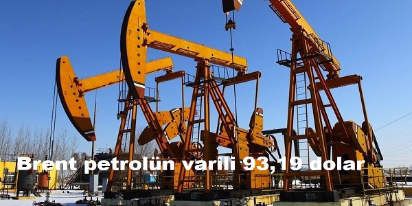 Brent petrolün varili 93,19 dolar