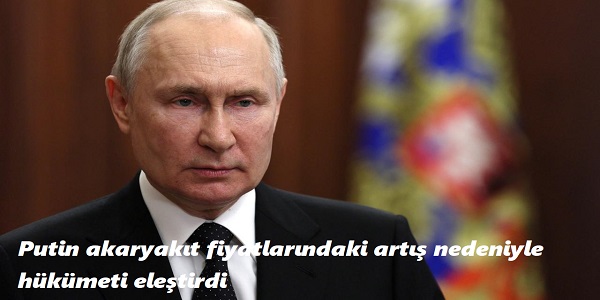 Putin, akaryakt fiyatlarndaki art nedeniyle hkmeti eletirdi