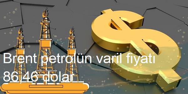 Brent petroln varil fiyat 86,46 dolar
