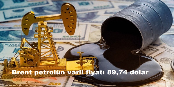 Brent petroln varil fiyat 89,74 dolar