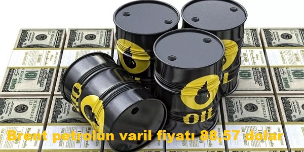 Brent petroln varil fiyat 88,57 dolar