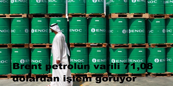 Brent petroln varili 71,08 dolardan ilem gryor