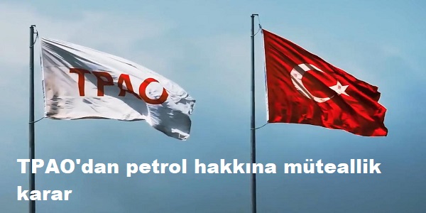 TPAO΄dan petrol hakkna mteallik karar