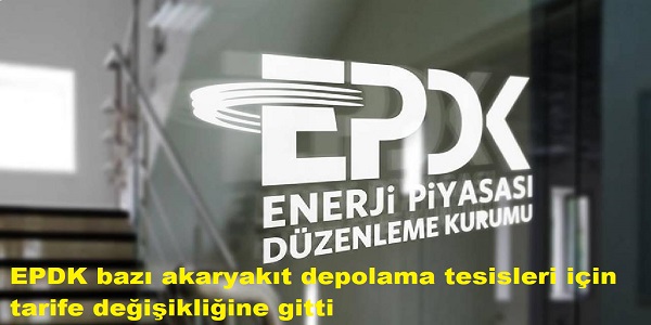 EPDK, baz akaryakt depolama tesisleri iin tarife deiikliine gitti