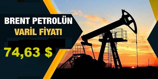 Brent petrolün varili 74,63 dolardan işlem görüyor 