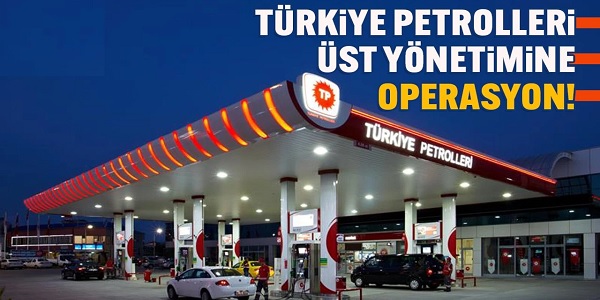 Trkiye Petrolleri st ynetimine operasyon: 3 ynetici tutukland