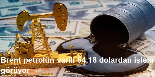 Brent petrol�n varili 64,18 dolardan i�lem g�r�yor