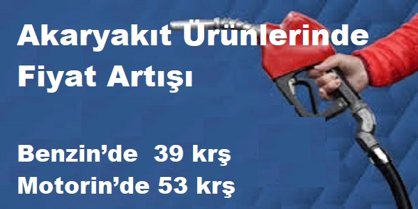Akaryakıt Ürünlerine Zam