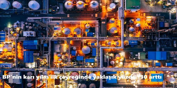 BP΄nin kar�, y�l�n ilk �eyre�inde yakla��k y�zde 130 artt�