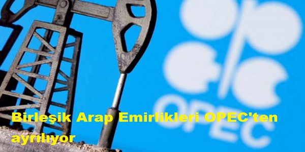 Birle�ik Arap Emirlikleri OPEC΄ten ayr�l�yor
