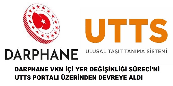 DARPHANE, VKN İÇİ YER DEĞİŞİKLİĞİ SÜRECİ’Nİ UTTS PORTALI ÜZERİNDEN DEVREYE ALDI