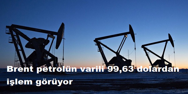 Brent petrol�n varili 99,63 dolardan i�lem g�r�yor