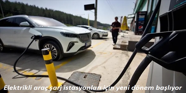 Elektrikli ara� �arj istasyonlar� i�in yeni d�nem ba�l�yor