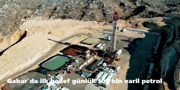 Gabar΄da ilk hedef g�nl�k 100 bin varil petrol